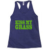 kiss my grass Racerback Tank