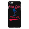 keep calm and pitch on iPhone 6 Plus/6s Plus Case