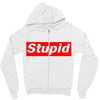 stupid Zipper Hoodie