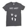 Guess What Baby Inside Pregnancy Announcement Ladies Fitted T-Shirt