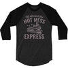 hot mess express 3/4 Sleeve Shirt