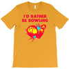 id rather be bowling T-Shirt