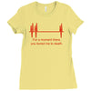 for a moment there you bored me to death Ladies Fitted T-Shirt