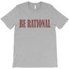 be rational T-Shirt