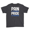 pain is temporary pride is forever Youth Tee