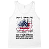 Veteran Don't Thank Me Thank My Brothers &amp; Sisters Who Never Came Back Tank Top