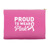 Proud To Wear Pink Accessory Pouches