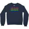 love is love, black lives matter, climate change is real, immigrants m Crewneck Sweatshirt