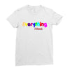 everything i need Ladies Fitted T-Shirt
