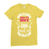 I Have a Pretty Wife I Also Have a Gun a Shovel and an Alibi Ladies Fitted T-Shirt