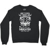 Life After Death Mess With My Daughter Crewneck Sweatshirt