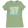 faster than the speed of something slower Ladies Fitted T-Shirt