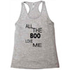 all the boo love me Racerback Tank