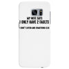 I Only Have Two Faults Funny T shirts Samsung Galaxy S7 Edge