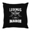 Legends Are Born In March Throw Pillow
