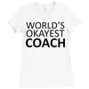 worlds okayest coach Ladies Fitted T-Shirt