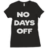 no days off Ladies Fitted T-Shirt