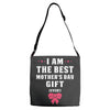 I Am The Best Mother's Day Gift Ever Adjustable Strap Totes