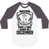 Never Underestimate Dog Rescuer Who Was Born December 3/4 Sleeve Shirt