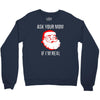 ask your mom if i'm real Crewneck Sweatshirt