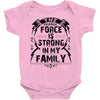 The force is strong in my family... Baby Onesie