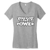 you got the power 2 Women's V-Neck T-Shirt