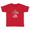 i can't keep calm because i have anxiety Toddler T-shirt