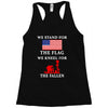 We Stand For The Flag We Kneel For The Fallen Racerback Tank