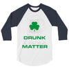 drunk lives matter 3/4 Sleeve Shirt