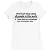 There Are Wwo Types Of People in This World Ladies Fitted T-Shirt
