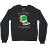 my memory is terrible Crewneck Sweatshirt
