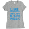 shark week live every week Ladies Fitted T-Shirt