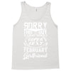 This Guy Is Taken By A Super Sexy February Girlfriend Tank Top