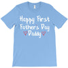 Happy First Father's Day Daddy T-Shirt