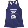started from the closet now we are queer Racerback Tank