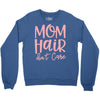 mom hair don't care Crewneck Sweatshirt