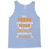 All Men Are Created Equal But Only The Best Are Born In December Tank Top
