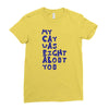 my cat was pight about you Ladies Fitted T-Shirt