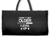 i don't get older, i level up Weekender Totes