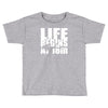 ow life begins at 18 meters Toddler T-shirt