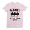Batgirl Stronger And Faster Better Than Ever Ladies Fitted T-Shirt