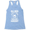 All Men Are Created Equal But Only the Best Are Born In January Racerback Tank