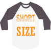 I Am Not Short I Am Fun Size 3/4 Sleeve Shirt