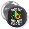 rock out with your guac out Pin-back button