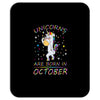 Unicorns are born in October Mousepad
