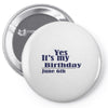 june 6 birthbay Pin-back button