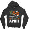 Halloween Kings Are Born In April Zipper Hoodie