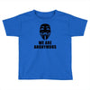 we are anonymous tshirt pipa sopa acta v for vendetta hacker's t shirt Toddler T-shirt