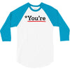 you're 3/4 Sleeve Shirt