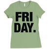 friday cool Ladies Fitted T-Shirt